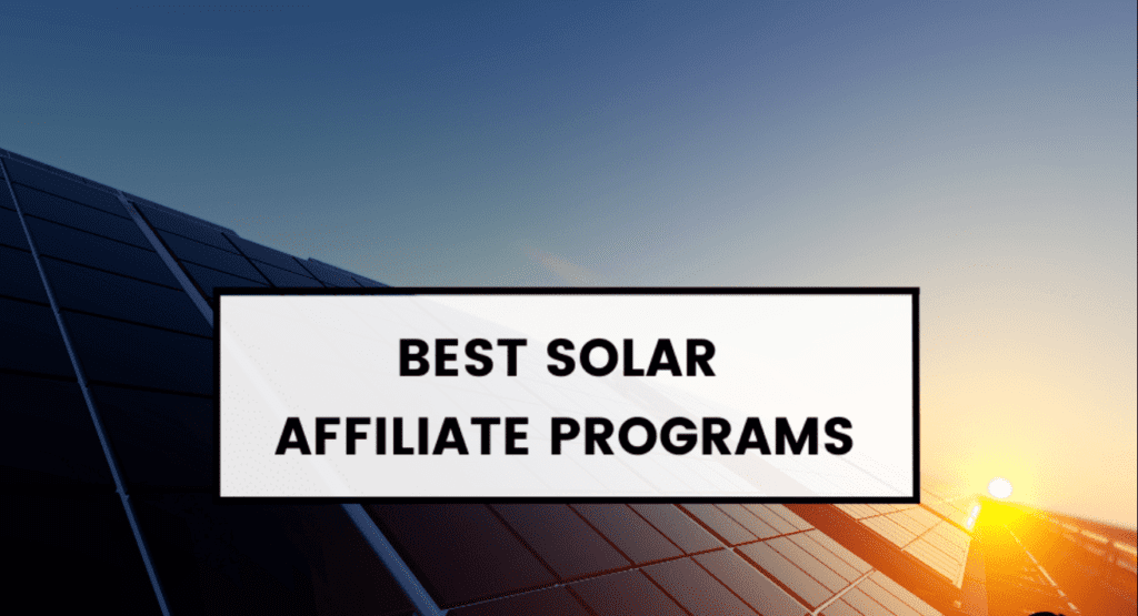 Best Solar Affiliate Programs review